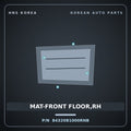 Genuine Mobis MAT-FRONT FLOOR,RH 84320B1000RNB for Genesis 2014 HNS Parts Korea