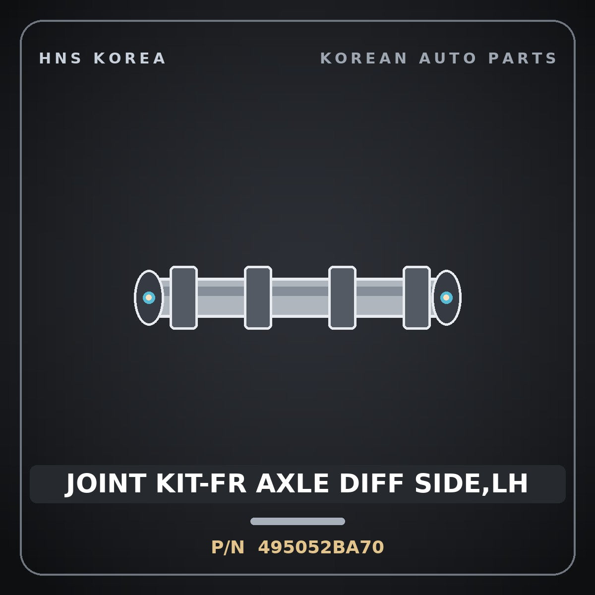 Genuine Mobis JOINT KIT-FR AXLE DIFF SIDE,LH 495052BA70 for Santa Fe 2010 HNS Parts Korea