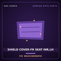 Genuine Mobis SHIELD COVER-FR SEAT INR,LH 881922W000RYN for Maxcruz 2012 HNS Parts Korea