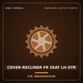 Genuine Mobis COVER-RECLINER FR SEAT LH OTR 8805926201FB for Santa Fe 2000 HNS Parts Korea