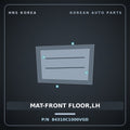 Genuine Mobis MAT-FRONT FLOOR,LH 84310C1000VGD for Sonata 2014 HNS Parts Korea