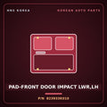 Genuine Mobis PAD-FRONT DOOR IMPACT LWR,LH 823933K010 for Sonata 2006 HNS Parts Korea
