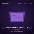 Genuine Mobis COVER-SHIELD FR SEAT,LH 8817138020SR for Sonata 1999 HNS Parts Korea