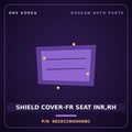 Genuine Mobis SHIELD COVER-FR SEAT INR,RH 882922W000NBC for Maxcruz 2012 HNS Parts Korea