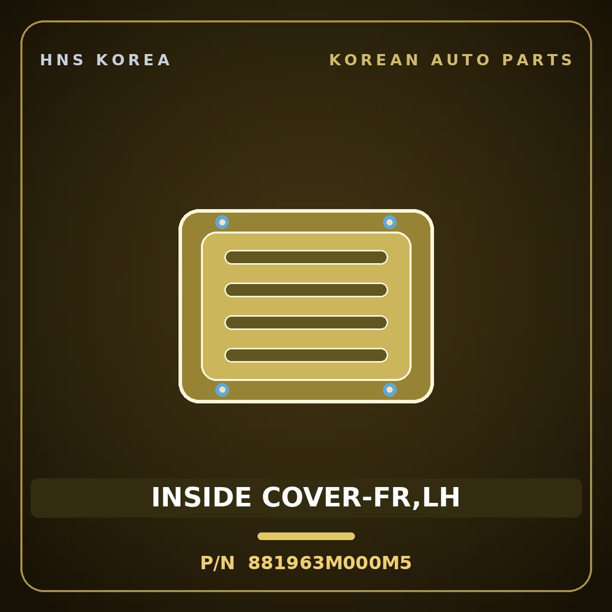 Genuine Mobis INSIDE COVER-FR,LH 881963M000M5 for Genesis 2007 HNS Parts Korea