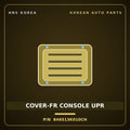 Genuine Mobis COVER-FR CONSOLE UPR 846513K010CH for Sonata 2006 HNS Parts Korea