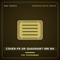 Genuine Mobis COVER-FR DR QUADRANT INR RH 822654B000 for Grace 1995 HNS Parts Korea