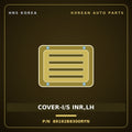 Genuine Mobis COVER-I/S INR,LH 89192B8300RYN for Maxcruz 2013 HNS Parts Korea