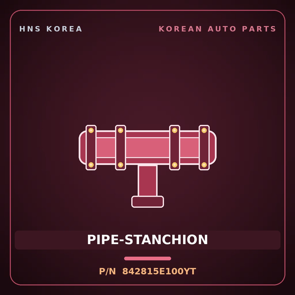 Genuine Mobis PIPE-STANCHION 842815E100YT for Global 900 2003 HNS Parts Korea
