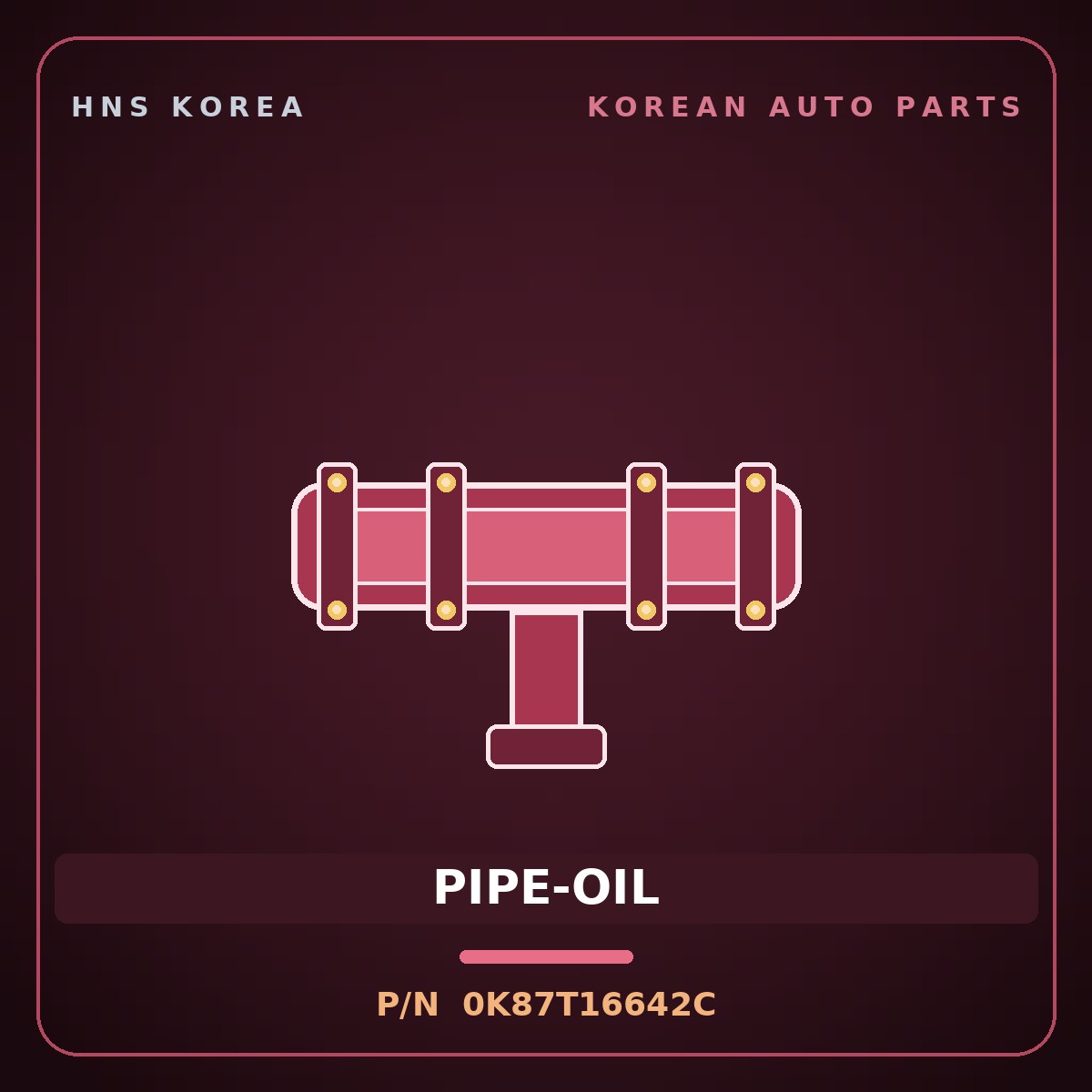 Genuine Mobis PIPE-OIL 0K87T16642C for Rhino 1995 HNS Parts Korea