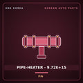 Genuine Mobis PIPE-HEATER - 9.72E+15  for Global 900 2003 HNS Parts Korea