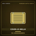 Genuine Mobis COVER-I/S INR,LH 891922W200RYN for Santa Fe 2012 HNS Parts Korea