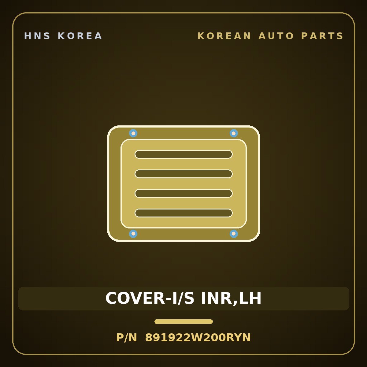 Genuine Mobis COVER-I/S INR,LH 891922W200RYN for Santa Fe 2012 HNS Parts Korea