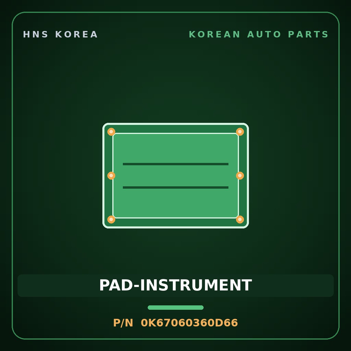 Genuine Mobis PAD-INSTRUMENT 0K67060360D66 for Ceres 1996 HNS Parts Korea