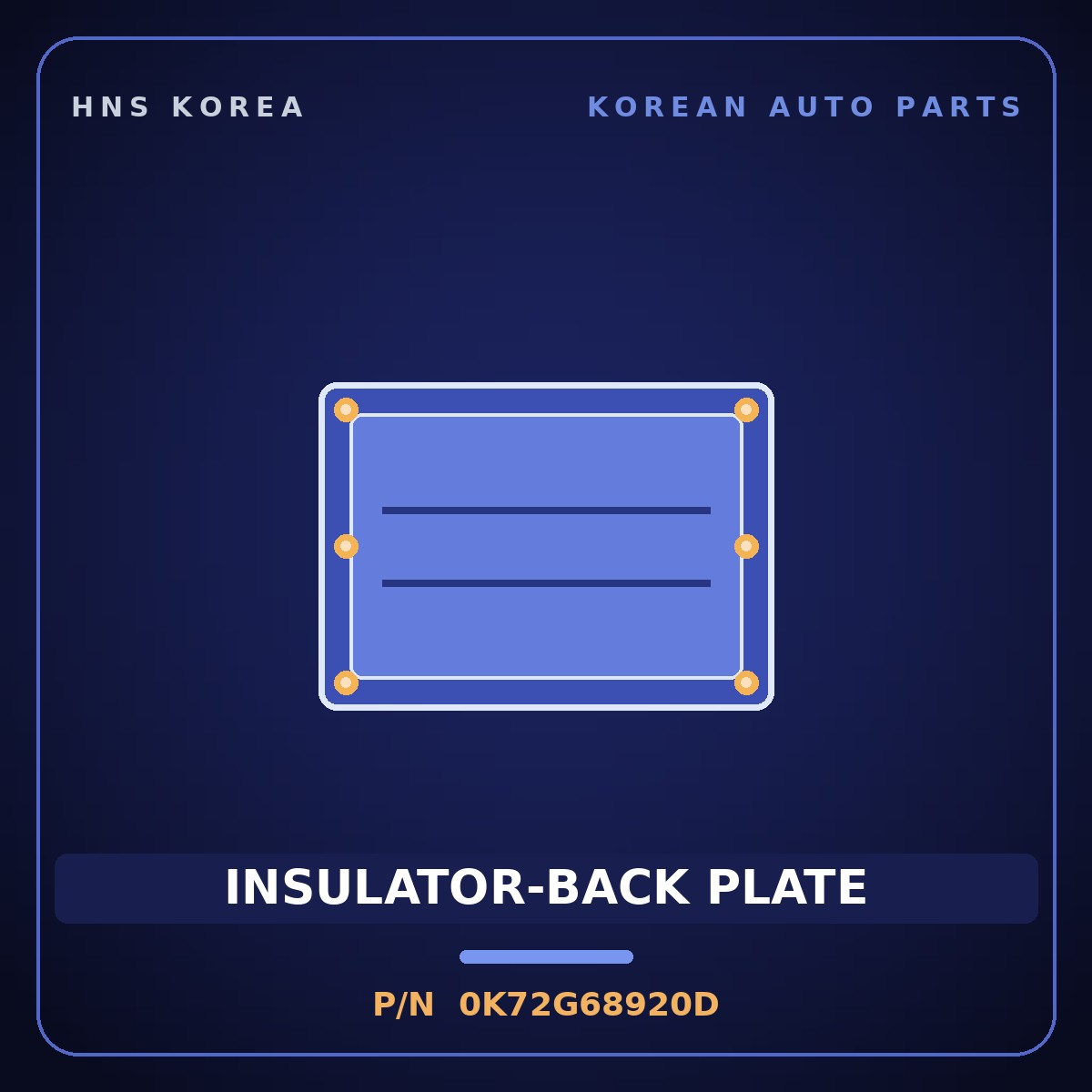 Genuine Mobis INSULATOR-BACK PLATE 0K72G68920D for Bongo 1996 HNS Parts Korea