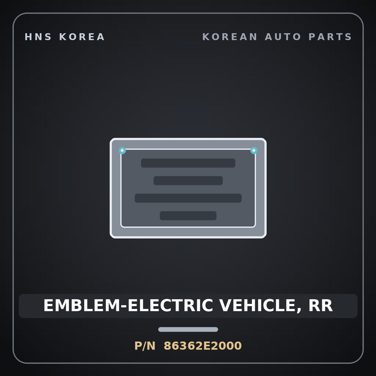 Genuine Mobis EMBLEM-ELECTRIC VEHICLE, RR 86362E2000 for Ray 2013 HNS Parts Korea