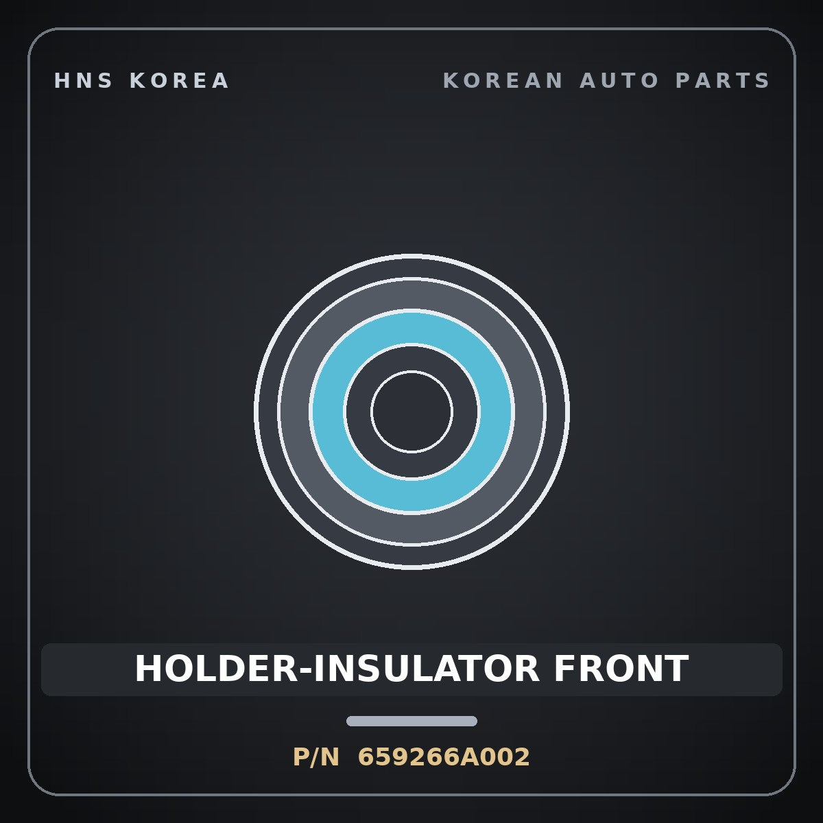 Genuine Mobis HOLDER-INSULATOR FRONT 659266A002 for 11-Ton Truck 1997 HNS Parts Korea