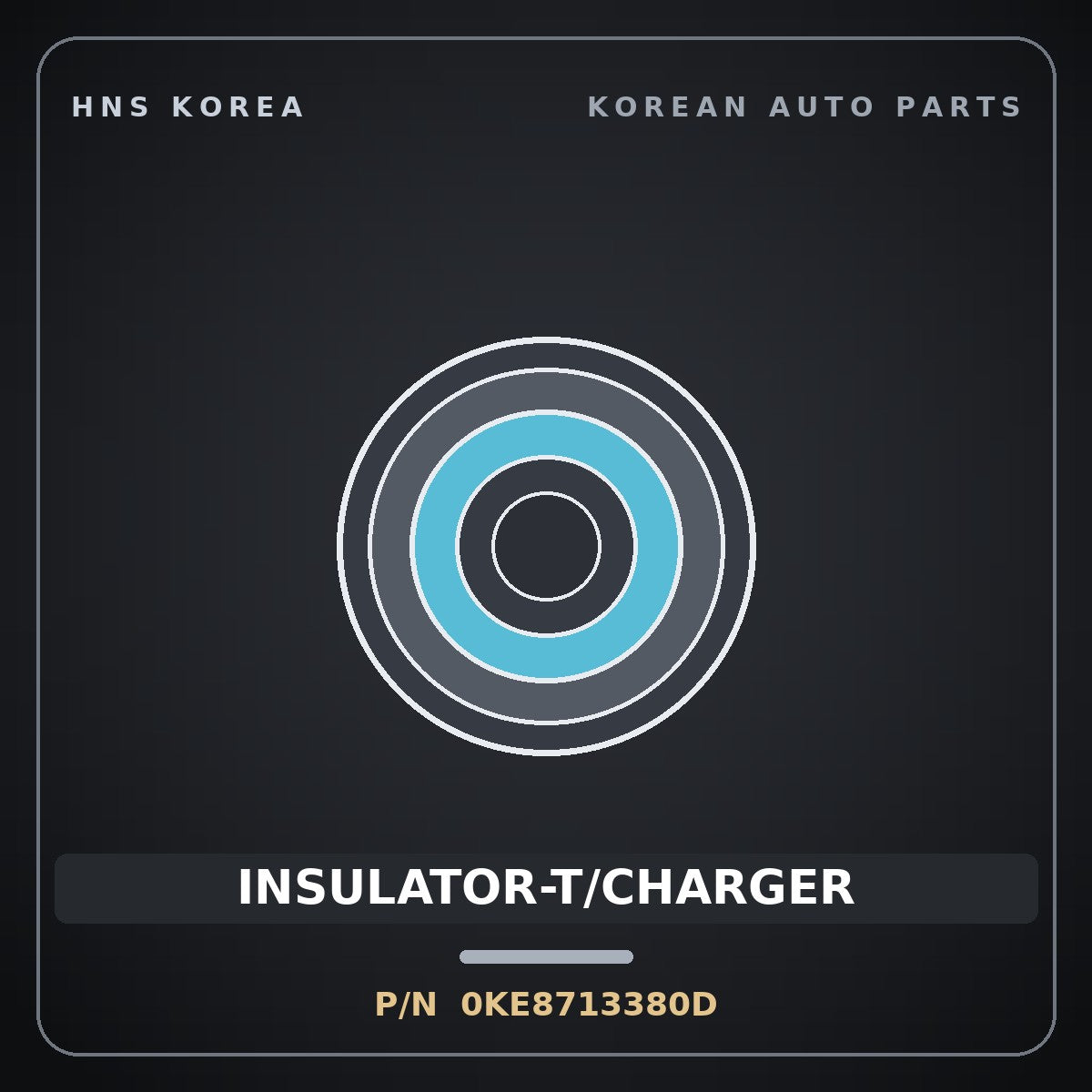 Genuine Mobis INSULATOR-T/CHARGER 0KE8713380D for 5-Ton Truck 1995 HNS Parts Korea