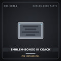 Genuine Mobis EMBLEM-BONGO III COACH 0K7A151741 for Bongo 1996 HNS Parts Korea
