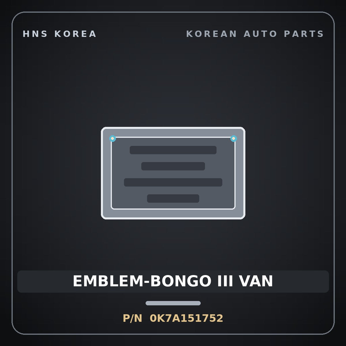 Genuine Mobis EMBLEM-BONGO III VAN 0K7A151752 for Bongo 1996 HNS Parts Korea