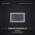Genuine Mobis EMBLEM-SANTAFE,LH 863102W000 for Santa Fe 2012 HNS Parts Korea