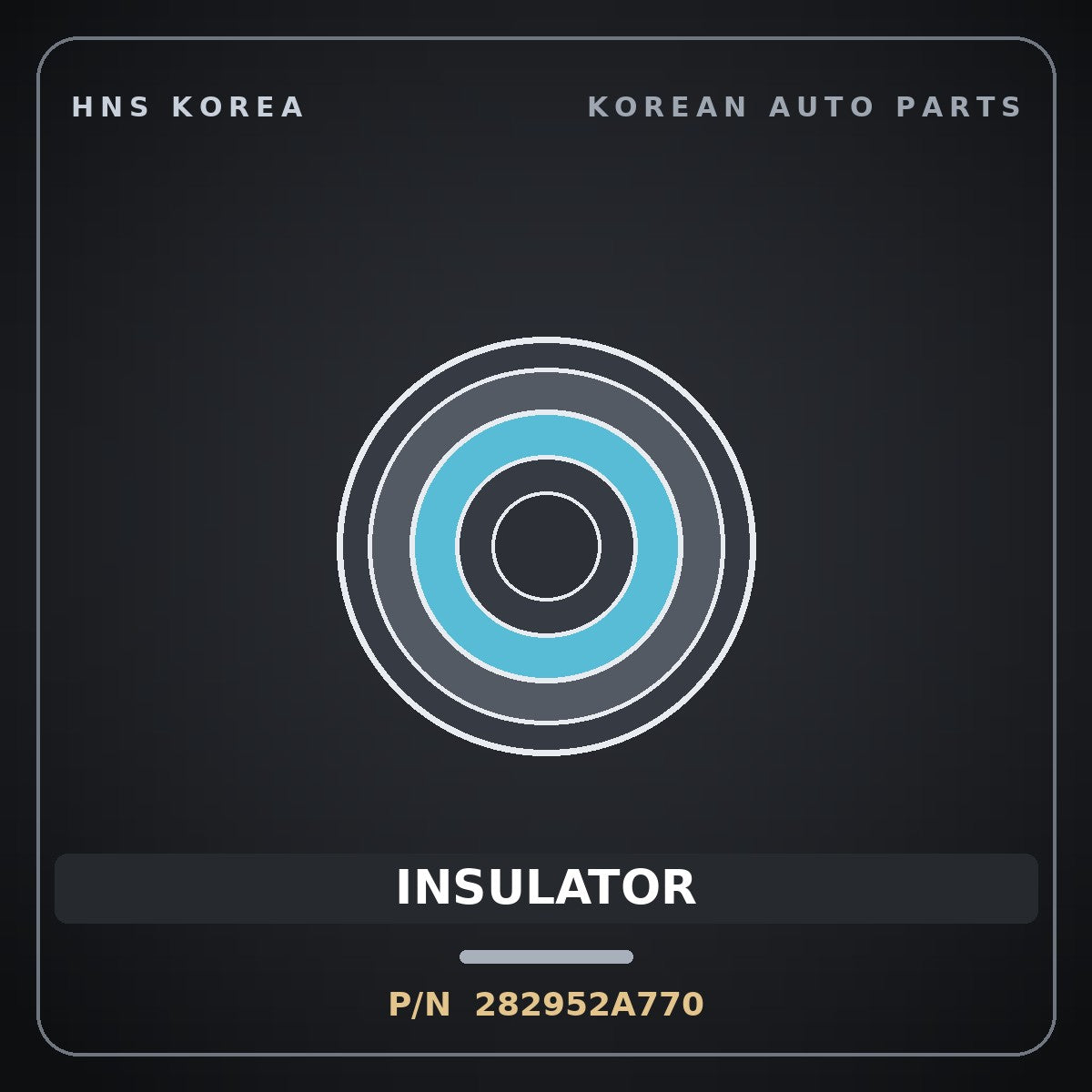 Genuine Mobis INSULATOR 282952A770 for Accent 2012 HNS Parts Korea