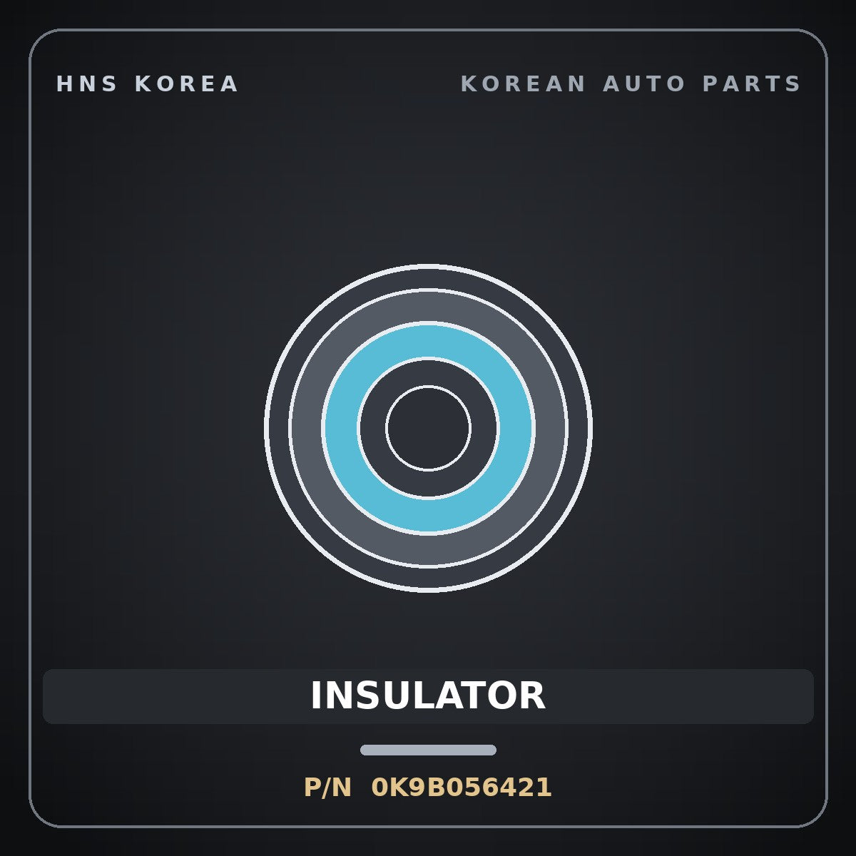 Genuine Mobis INSULATOR 0K9B056421 for Credos 1997 HNS Parts Korea
