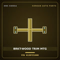 Genuine Mobis BRKT-WOOD TRIM MTG 61397Z1000 for ST1 2023 HNS Parts Korea