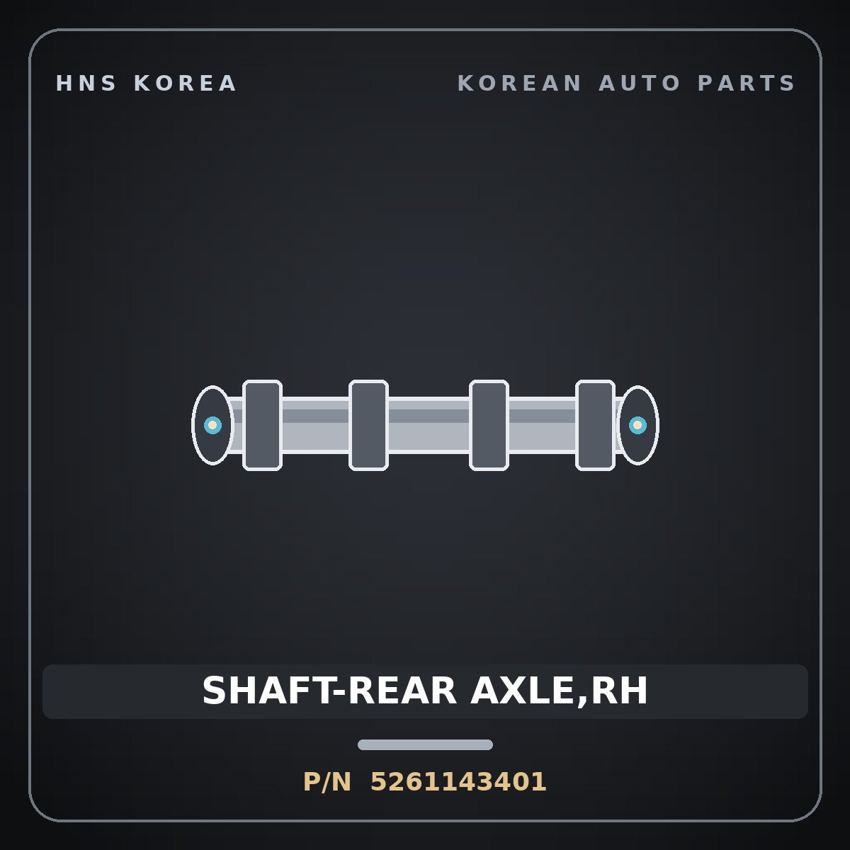 Genuine Mobis SHAFT-REAR AXLE,RH 5261143401 for Grace 1995 HNS Parts Korea