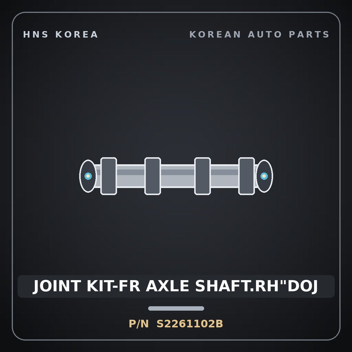 Genuine Mobis JOINT KIT-FR AXLE SHAFT.RH"DOJ S2261102B for Galloper 1998 HNS Parts Korea