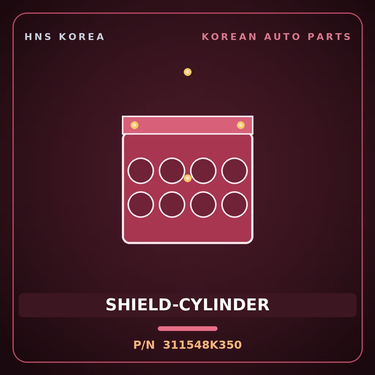 Genuine Mobis SHIELD-CYLINDER 311548K350 for Aero City 2008 HNS Parts Korea