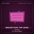 Genuine Mobis BRACKET-COWL TOP COVER 8617259000 for Solati 2014 HNS Parts Korea