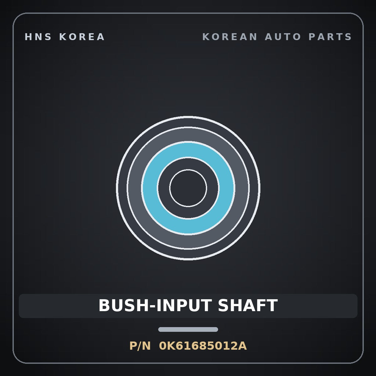Genuine Mobis BUSH-INPUT SHAFT 0K61685012A for Bongo 1996 HNS Parts Korea