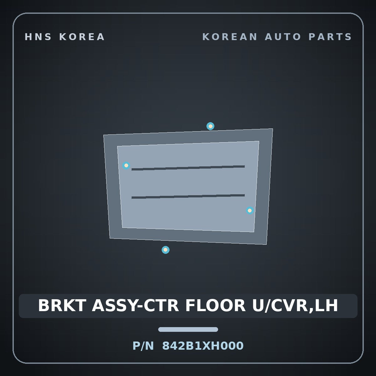 Genuine Mobis BRKT ASSY-CTR FLOOR U/CVR,LH 842B1XH000 for Nexo 2025 HNS Parts Korea