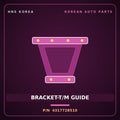 Genuine Mobis BRACKET-T/M GUIDE 4317728510 for Lavita 2006 HNS Parts Korea