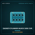 Genuine Mobis GASKET-CYLINDER BLOCK SIDE CVR 2172472000 for 11-Ton Truck 1995 HNS Parts Korea