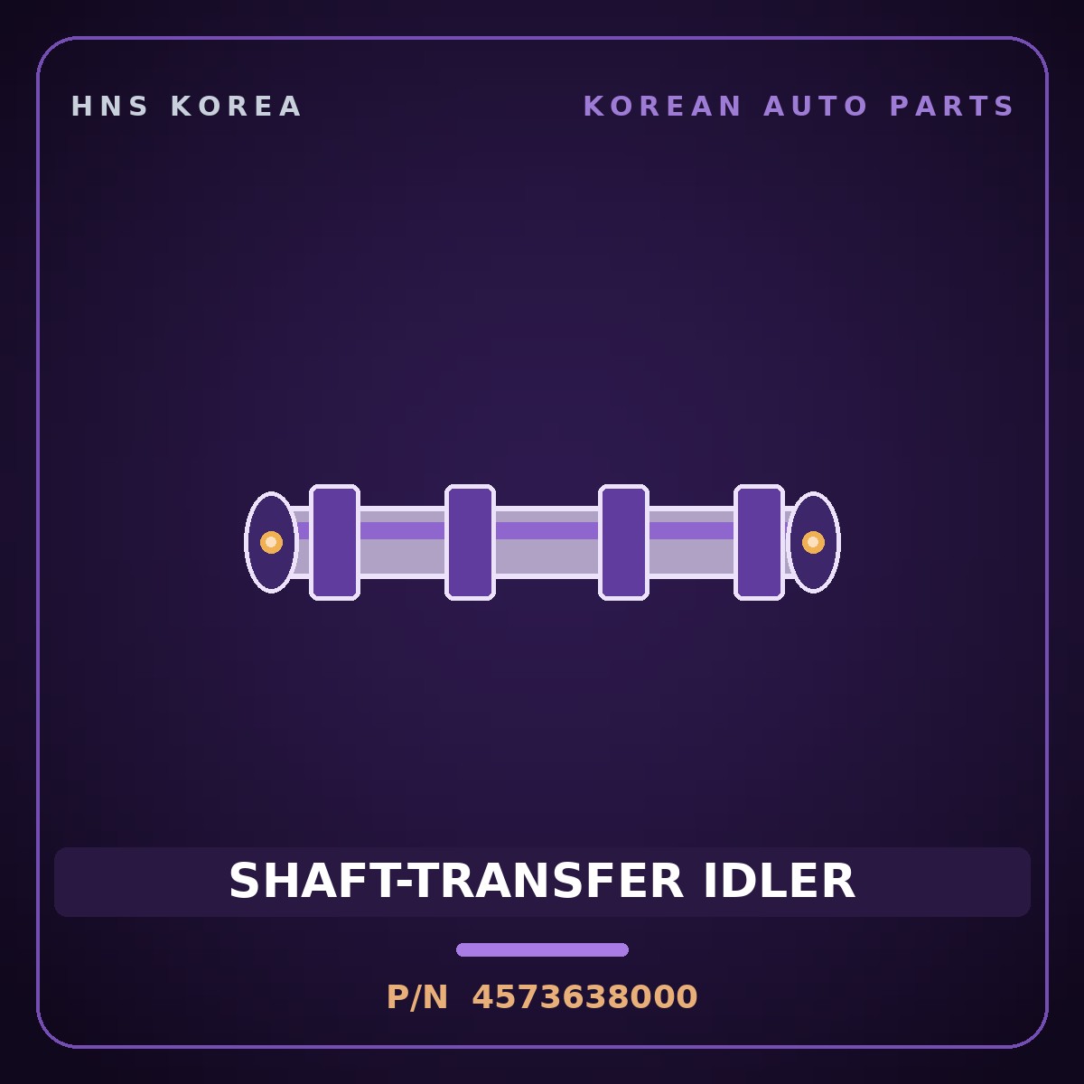 Genuine Mobis SHAFT-TRANSFER IDLER 4573638000 for Dynasty 1992 HNS Parts Korea