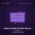 Genuine Mobis SHIELD COVER-FR SEAT OTR,LH 880102L000WK for i30 2007 HNS Parts Korea