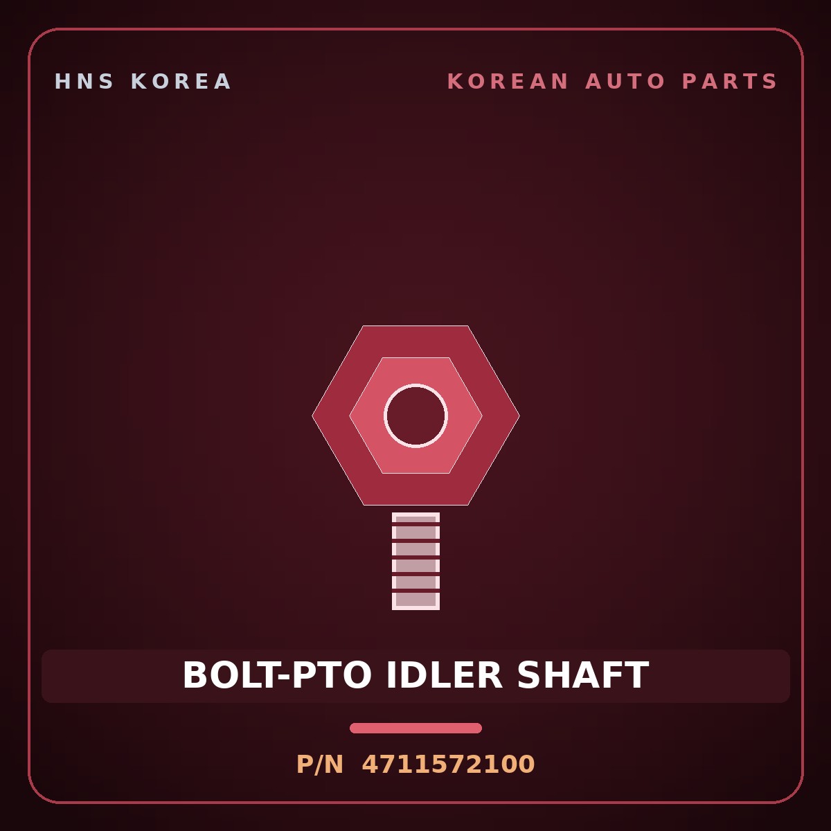 Genuine Mobis BOLT-PTO IDLER SHAFT 4711572100 for 11-Ton Truck 1998 HNS Parts Korea