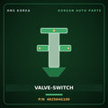 Genuine Mobis VALVE-SWITCH 462564G100 for Aslan 2015 HNS Parts Korea