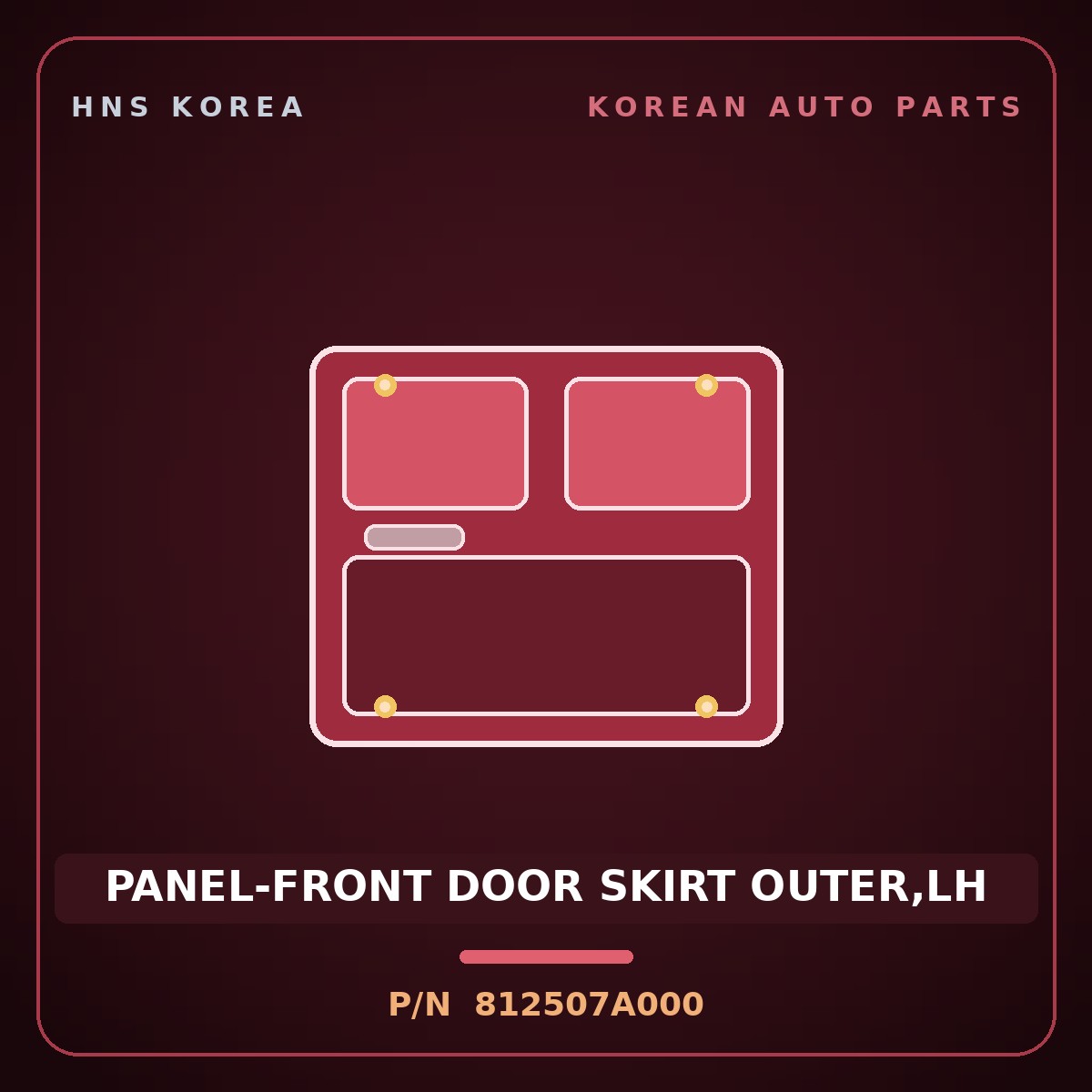 Genuine Mobis PANEL-FRONT DOOR SKIRT OUTER,LH 812507A000 for 11-Ton Truck 1998 HNS Parts Korea