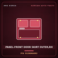 Genuine Mobis PANEL-FRONT DOOR SKIRT OUTER,RH 812606A002 for 5-Ton Truck 1997 HNS Parts Korea