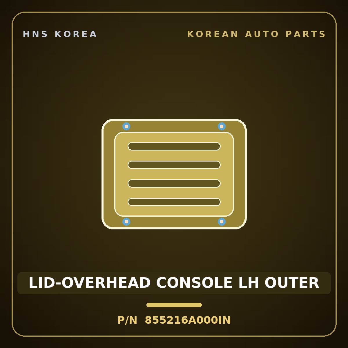 Genuine Mobis LID-OVERHEAD CONSOLE LH OUTER 855216A000IN for 5-Ton Truck 1997 HNS Parts Korea