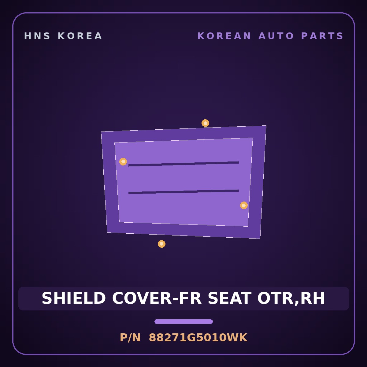 Genuine Mobis SHIELD COVER-FR SEAT OTR,RH 88271G5010WK for Niro 2016 HNS Parts Korea