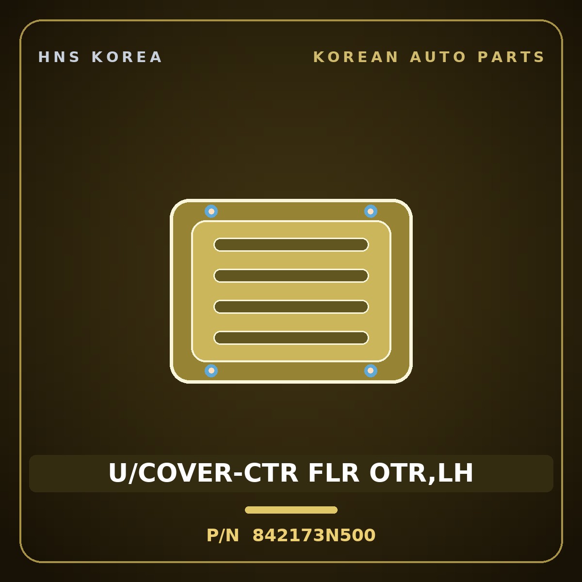 Genuine Mobis U/COVER-CTR FLR OTR,LH 842173N500 for Equus 2008 HNS Parts Korea