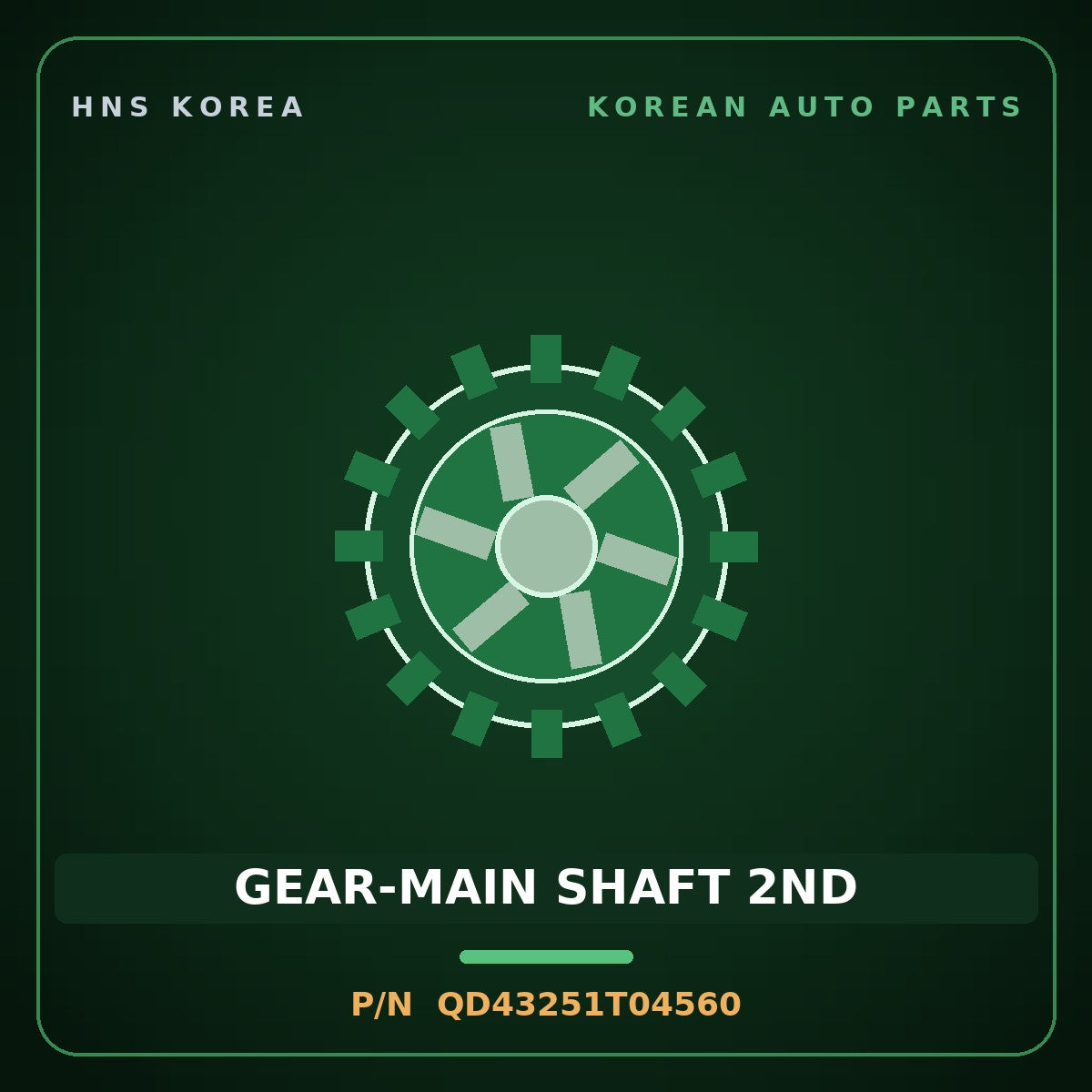 Genuine Mobis GEAR-MAIN SHAFT 2ND QD43251T04560 for Mega Truck 2008 HNS Parts Korea