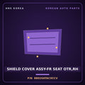 Genuine Mobis SHIELD COVER ASSY-FR SEAT OTR,RH 88020ATAC0CCV for Niro 2025 HNS Parts Korea