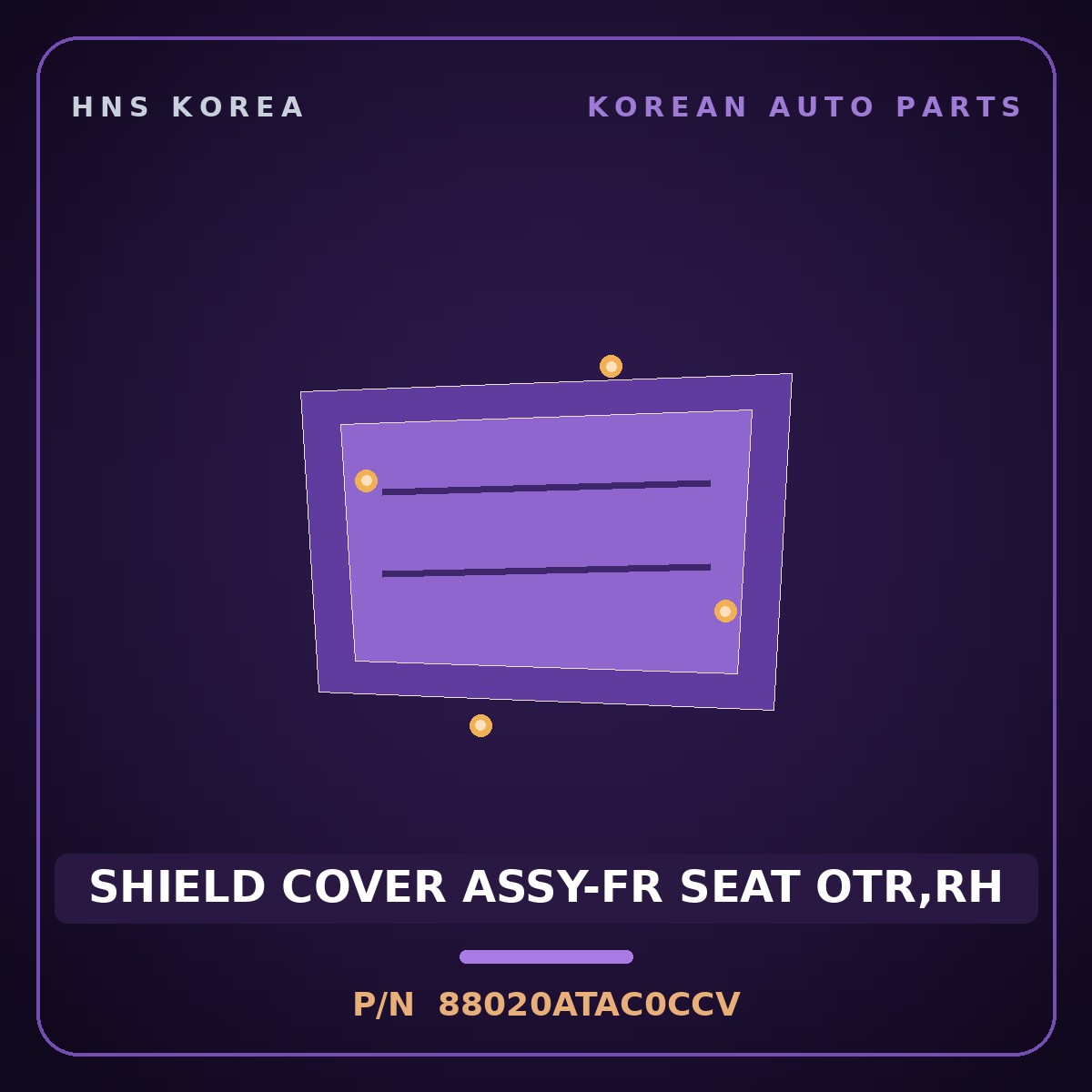Genuine Mobis SHIELD COVER ASSY-FR SEAT OTR,RH 88020ATAC0CCV for Niro 2025 HNS Parts Korea