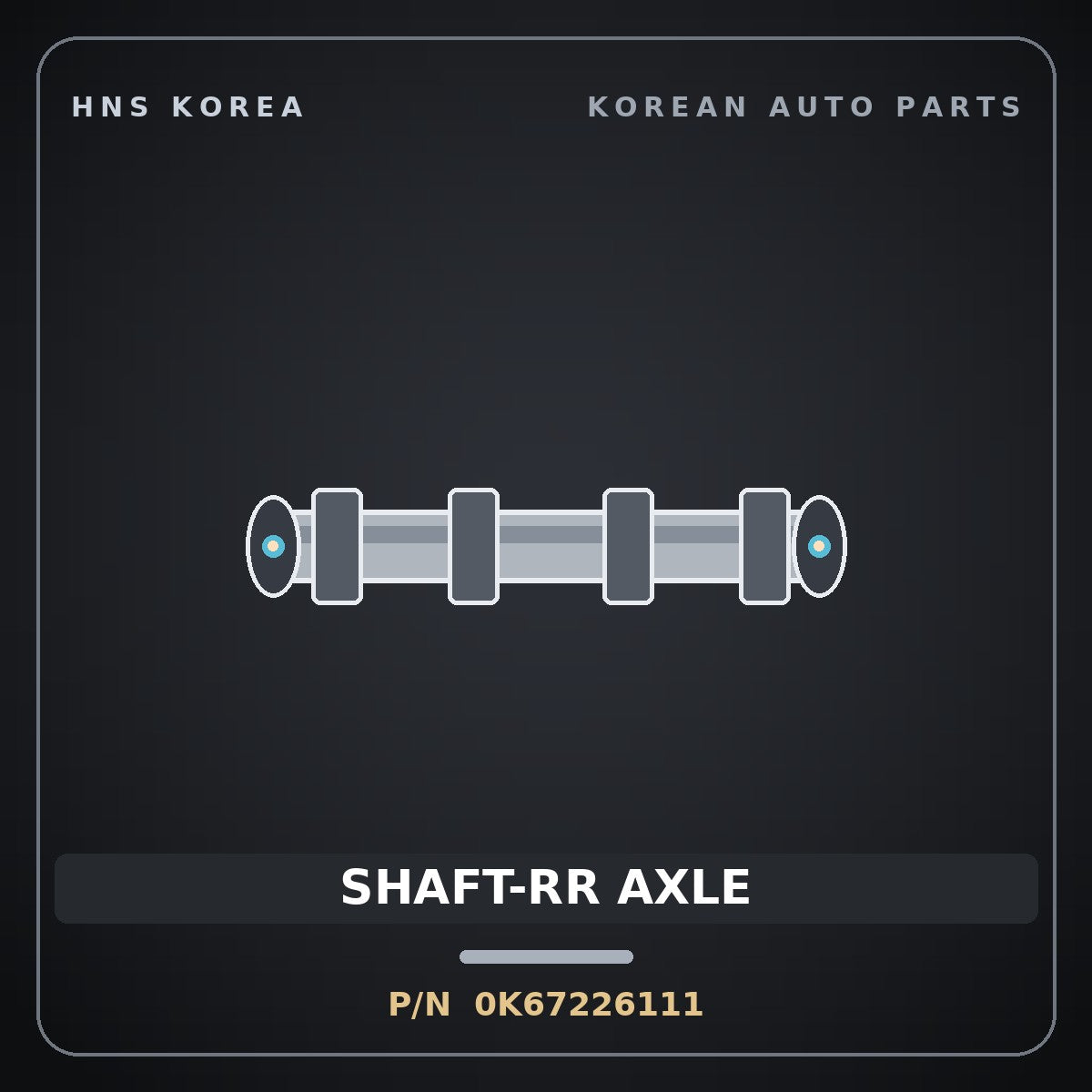 Genuine Mobis SHAFT-RR AXLE 0K67226111 for Ceres 1996 HNS Parts Korea