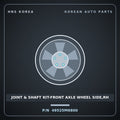 Genuine Mobis JOINT & SHAFT KIT-FRONT AXLE WHEEL SIDE,RH 49525M6800 for K3 2018 HNS Parts Korea